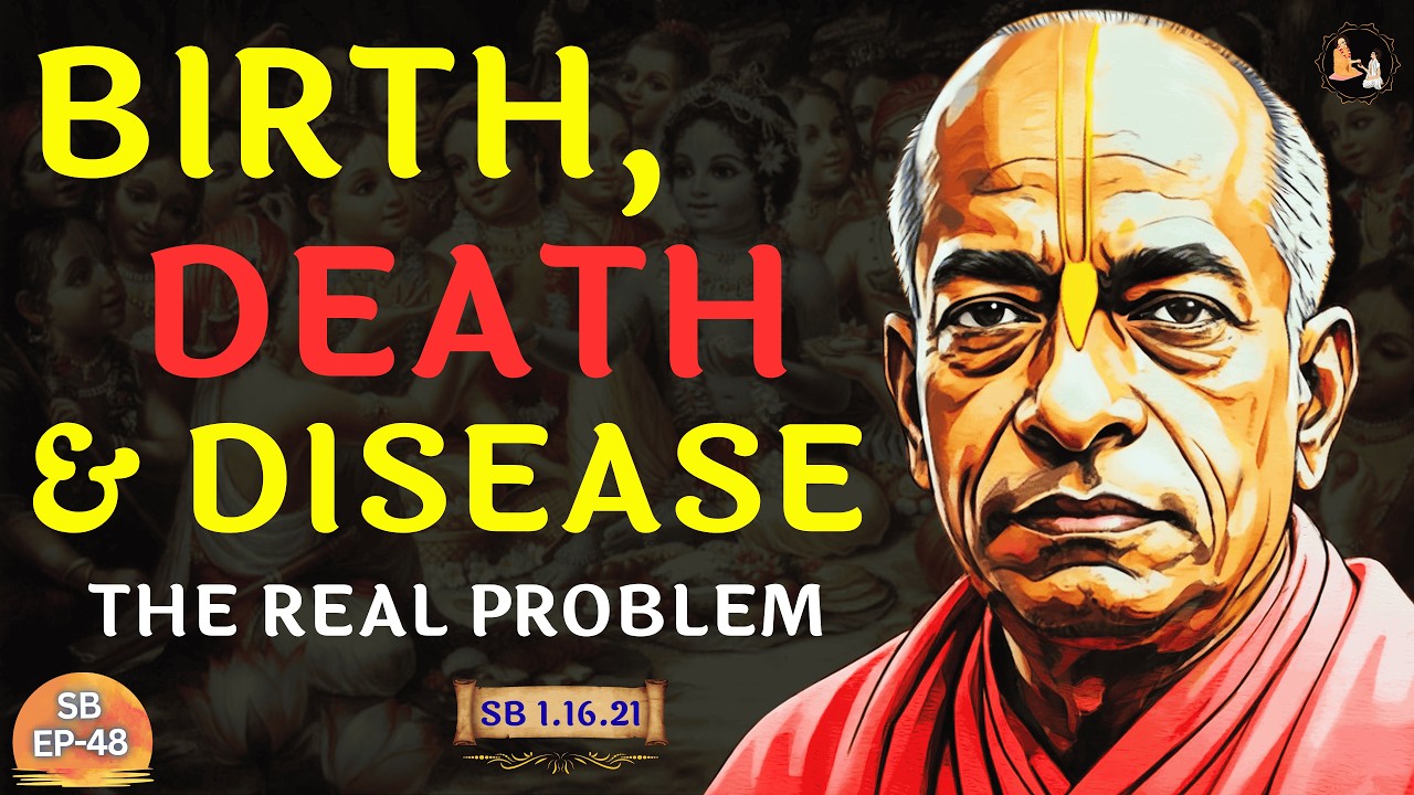 The World Is Solving Everything &mdash; Except Death | Srila Prabhupāda | SB 1.16.21 | EP-48