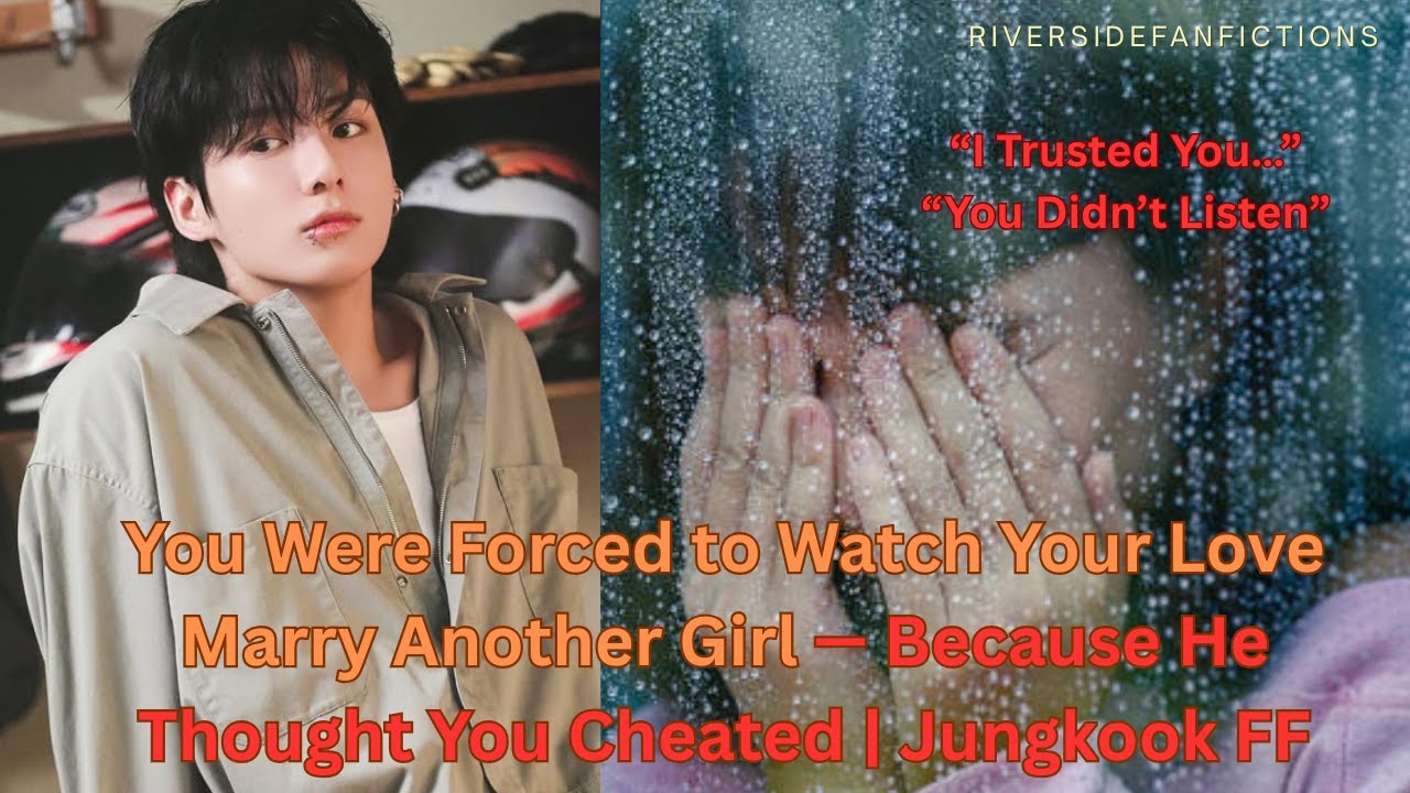 You Were Forced to Watch Your Love Marry Another Girl - Because He Thought You Cheated | Jungkook FF