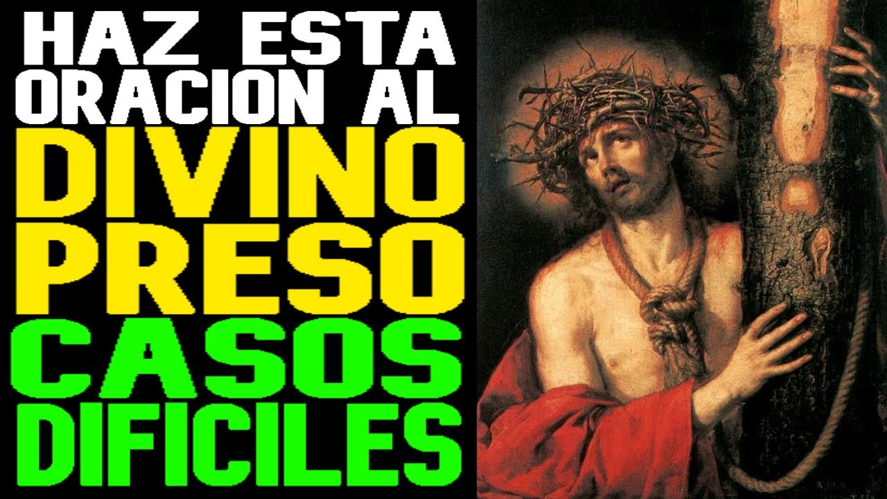 Haz esta Oracion Poderosa a Jesus Divino Preso para Casos Dificiles | Jovenes con Jesus.