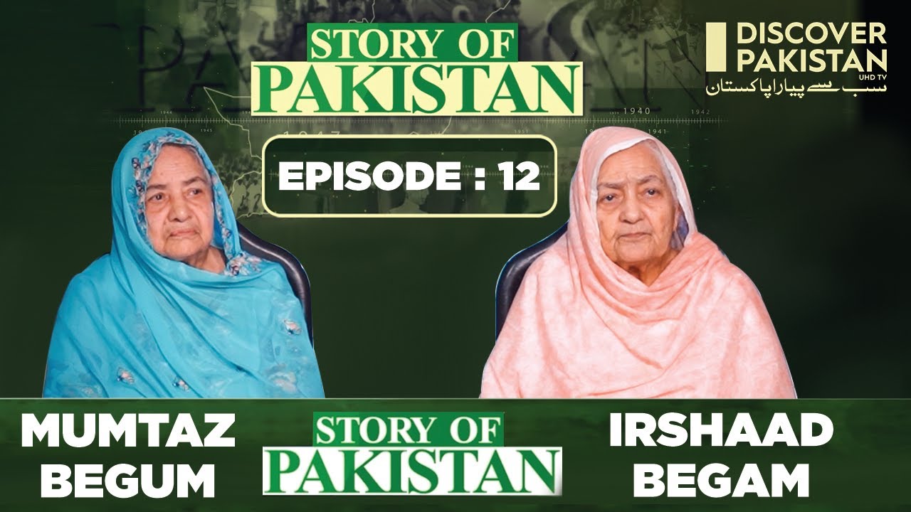 Untold Story of Pakistan with Mumtaz Begum & Irshaad Begum | Full Episode | Discover Pakistan TV