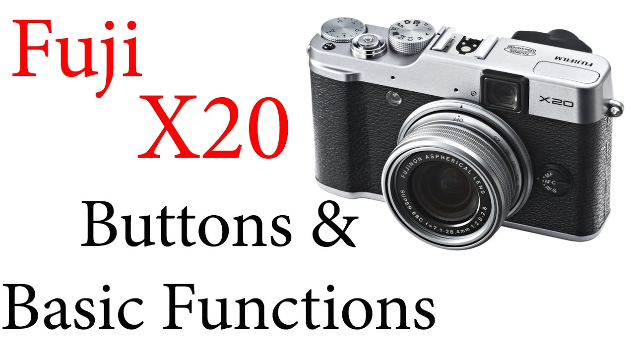 Fuji X20 Buttons and Basic Functions
