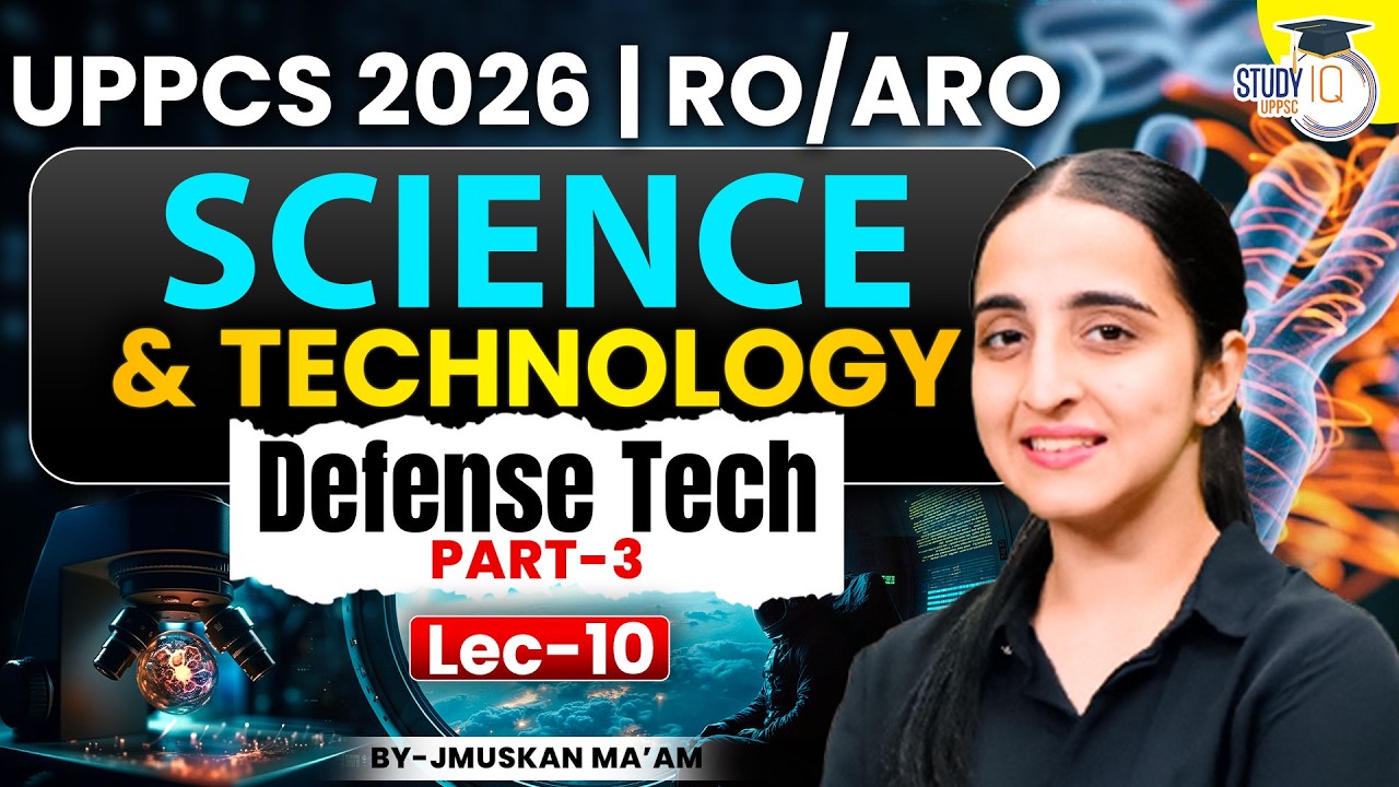 UPPCS RO/ARO 2026 | Science and Technology | Defense Tech Part 3 | By Muskaan Ma'am | UPPCS StudyIQ