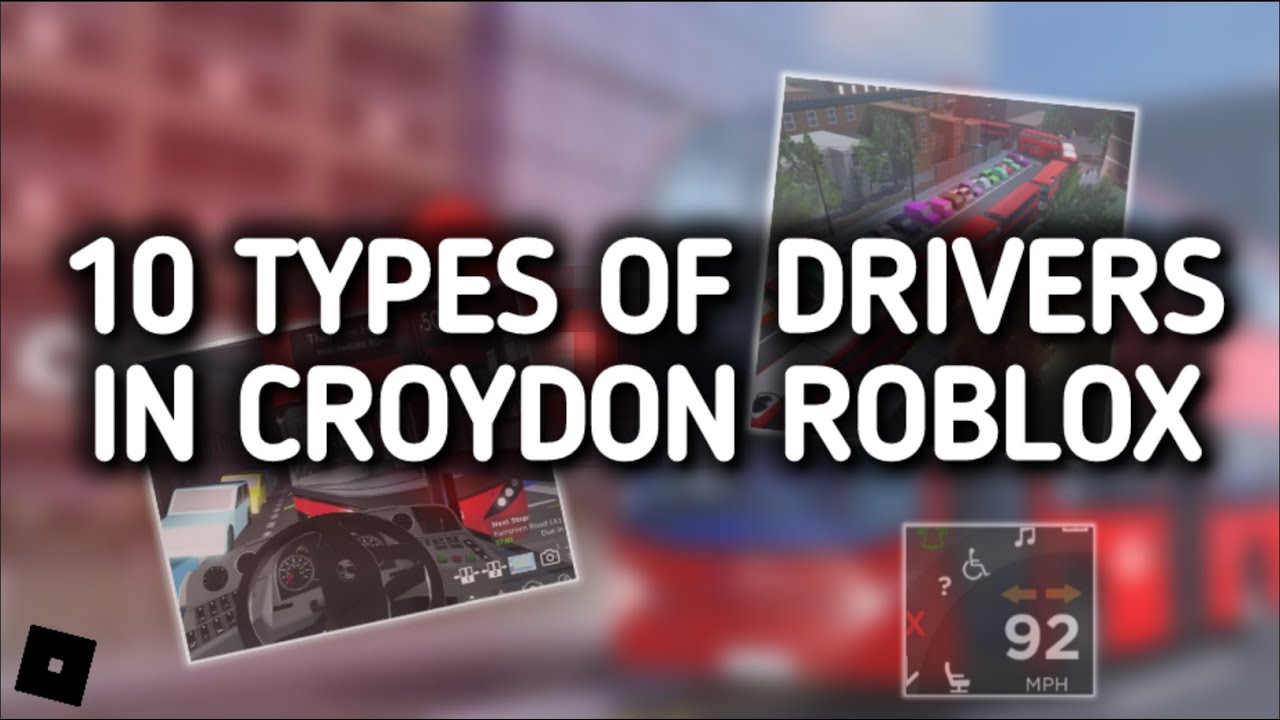 10 Types Of Drivers in Croydon ROBLOX