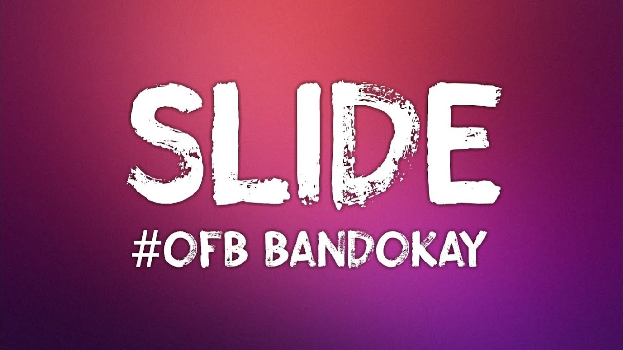 #OFB Bandokay - Slide (Lyrics)
