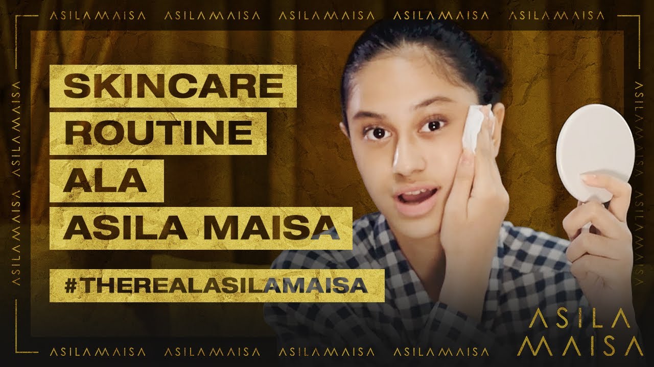 Skincare Routine ala Asila Maisa | EPS 08 | Beauty #TheRealAsilaMaisa