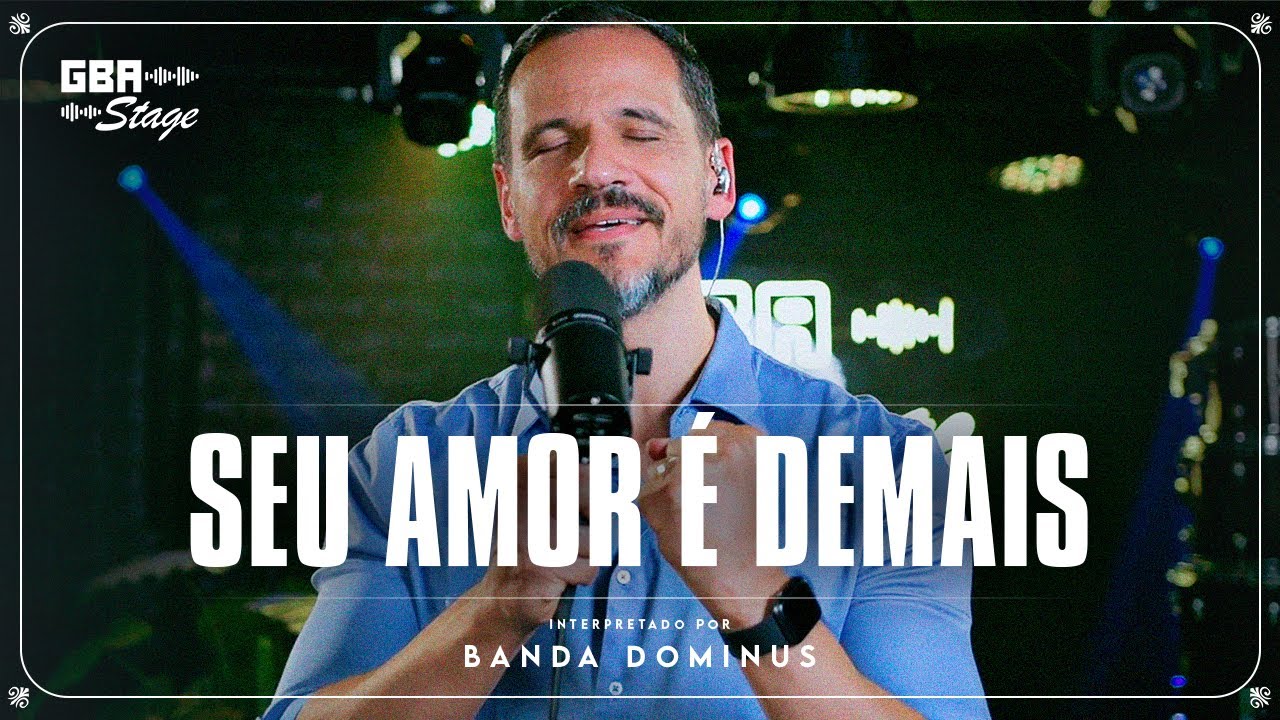 Seu Amor é Demais - Banda Dominus | GBA Stage