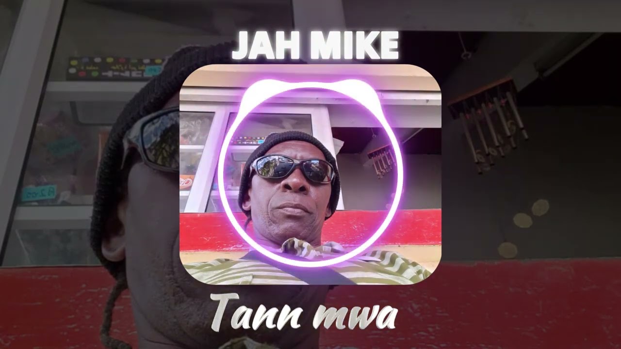 Tann mwa JAH MIKE