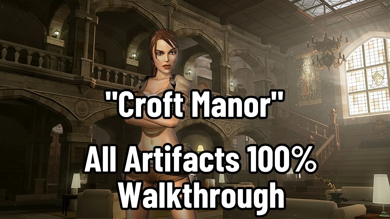 Tomb Raider Anniversary - (Croft Manor) All Artifacts 100% Walkthrough