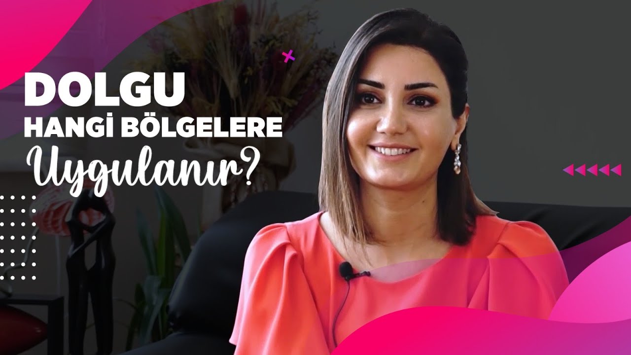 Dolgu Hangi Bölgelere Uygulanır?  | Şirin Çelik Yanıtlıyor!