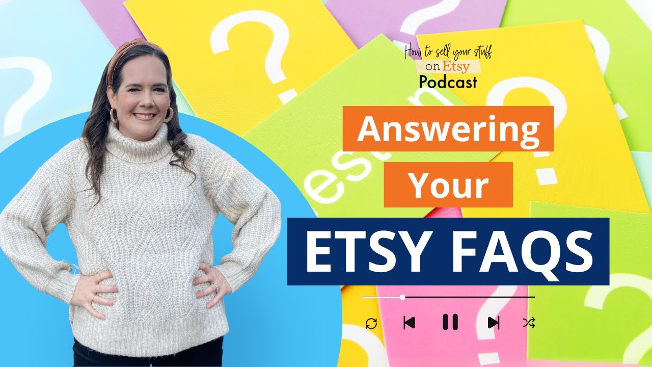Ep 136 | Answering Your Etsy FAQs