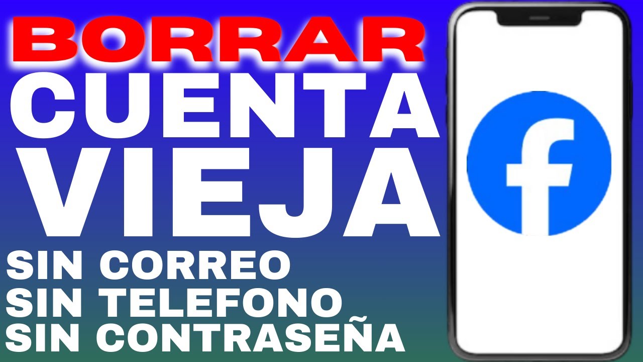 C&oacute;mo Eliminar una Cuenta Antigua de Facebook SIN Contrase&ntilde;a Ni Correo Ni Tel&eacute;fono