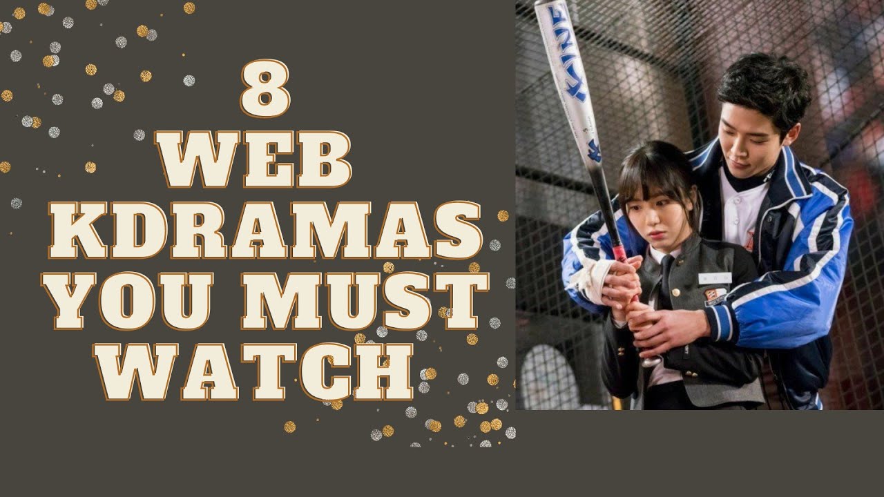 8 Web Kdramas To Binge-Watch | Best Web Dramas