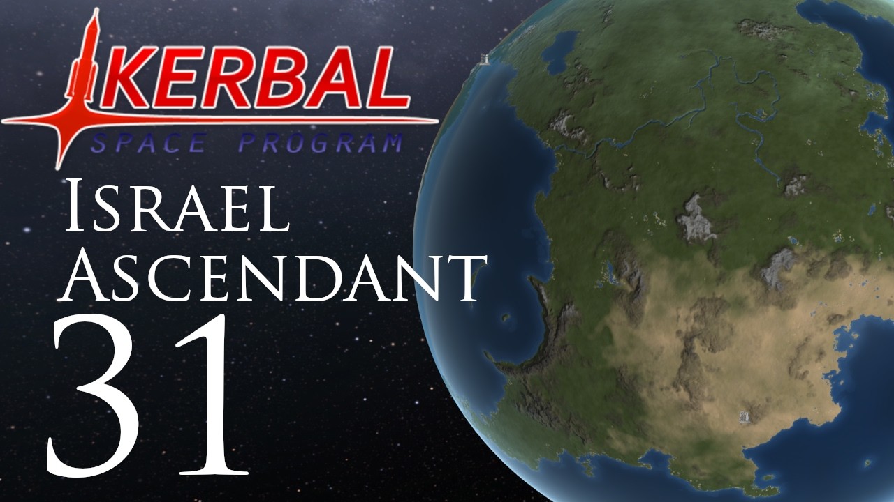 Kerbal Space Program | Israel Ascendant | Episode 31