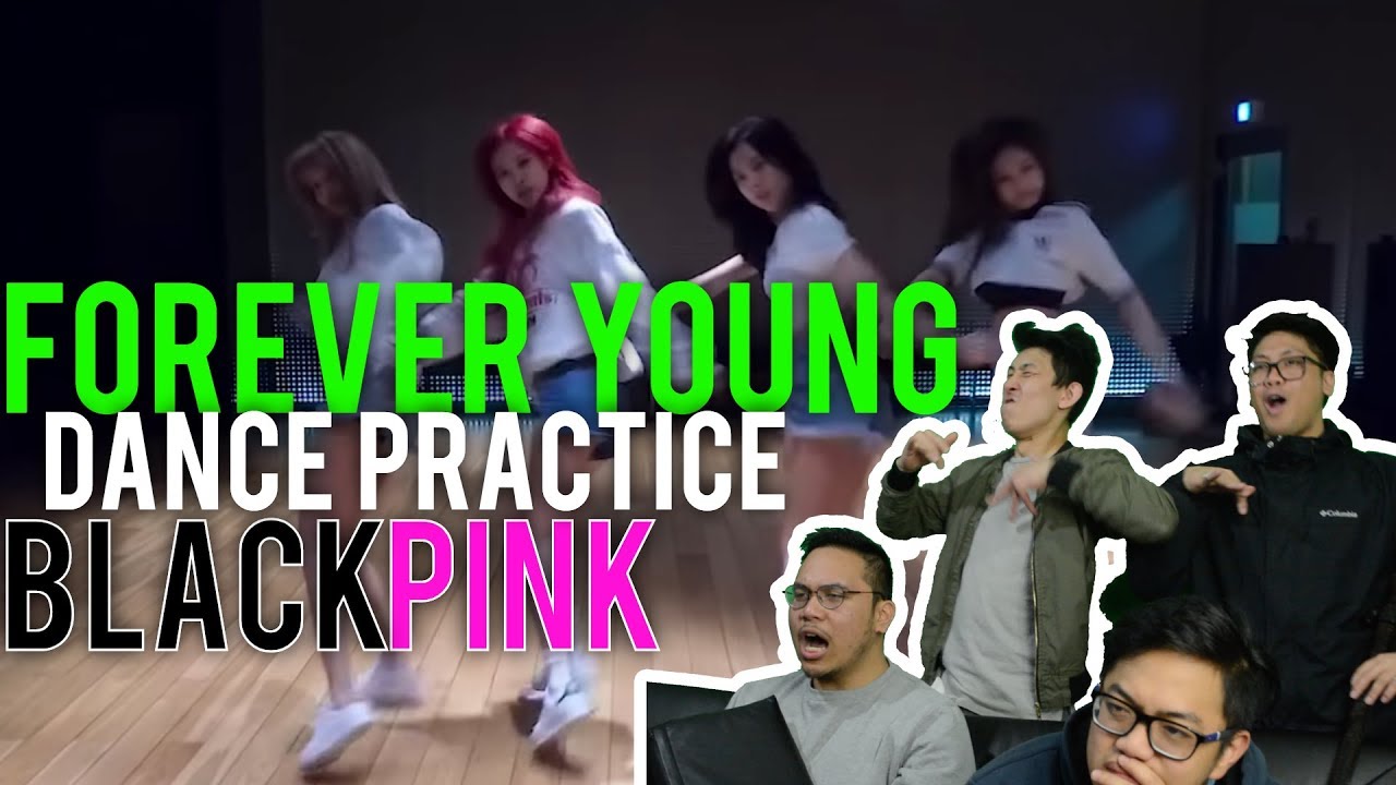 블랙핑크 FOREVER YOUNG dance practice (REACTION)