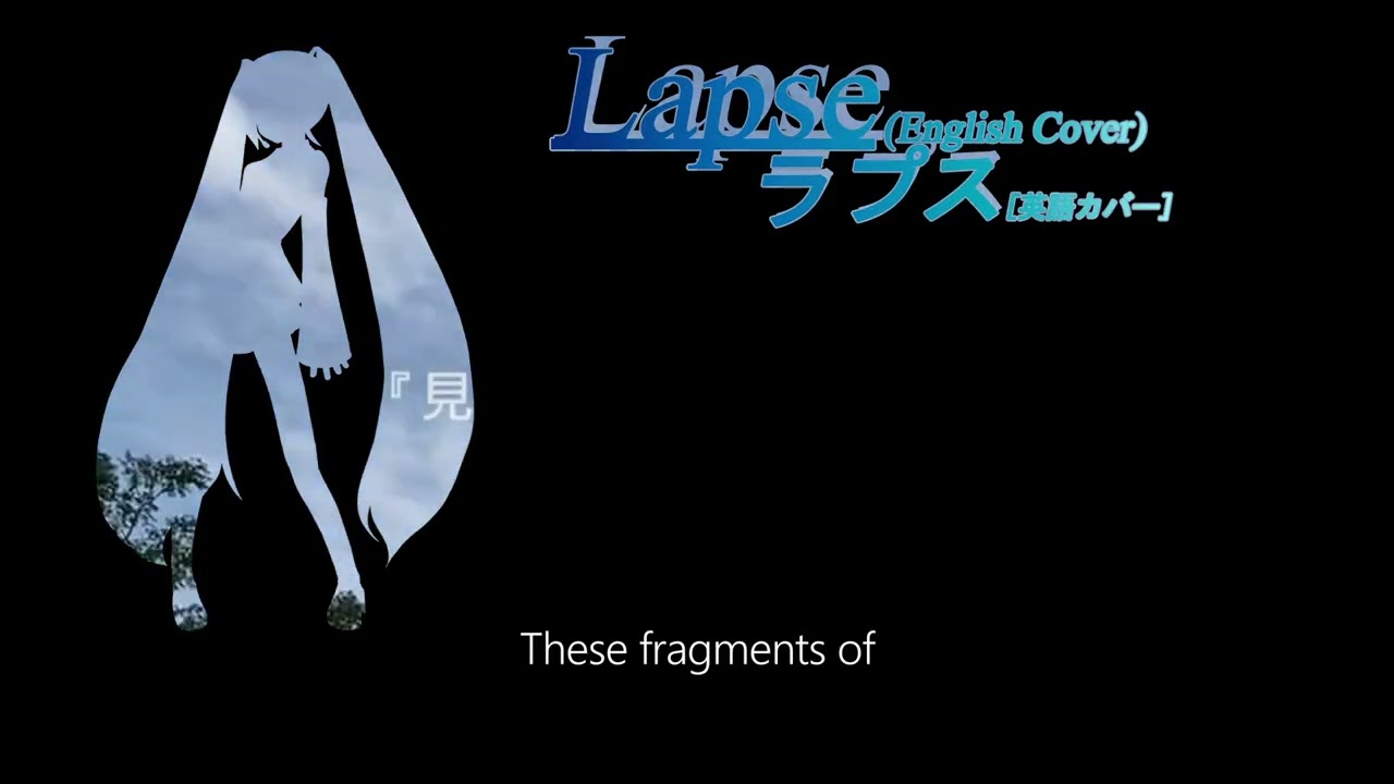 Hatsune Miku - ラプス/ Lapse (English Cover)