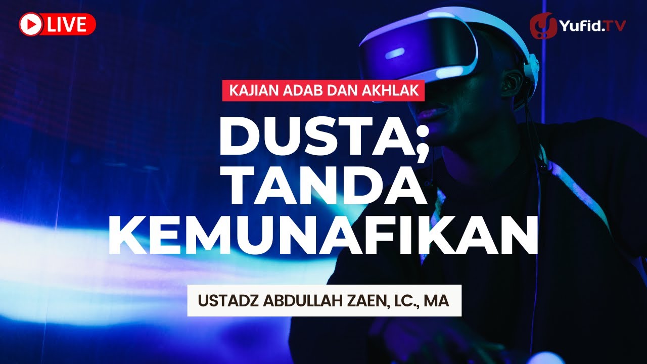 LIVE - Ustadz Abdullah Zaen, Lc., MA - Dusta; Tanda Kemunafikan