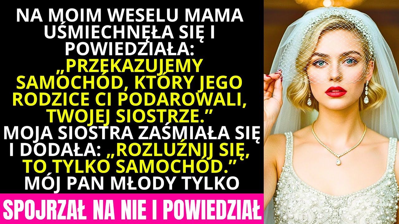 Na moim weselu mama uśmiechnęła się i powiedziała: Przekazujemy samochód, który dali ci jego rodzice