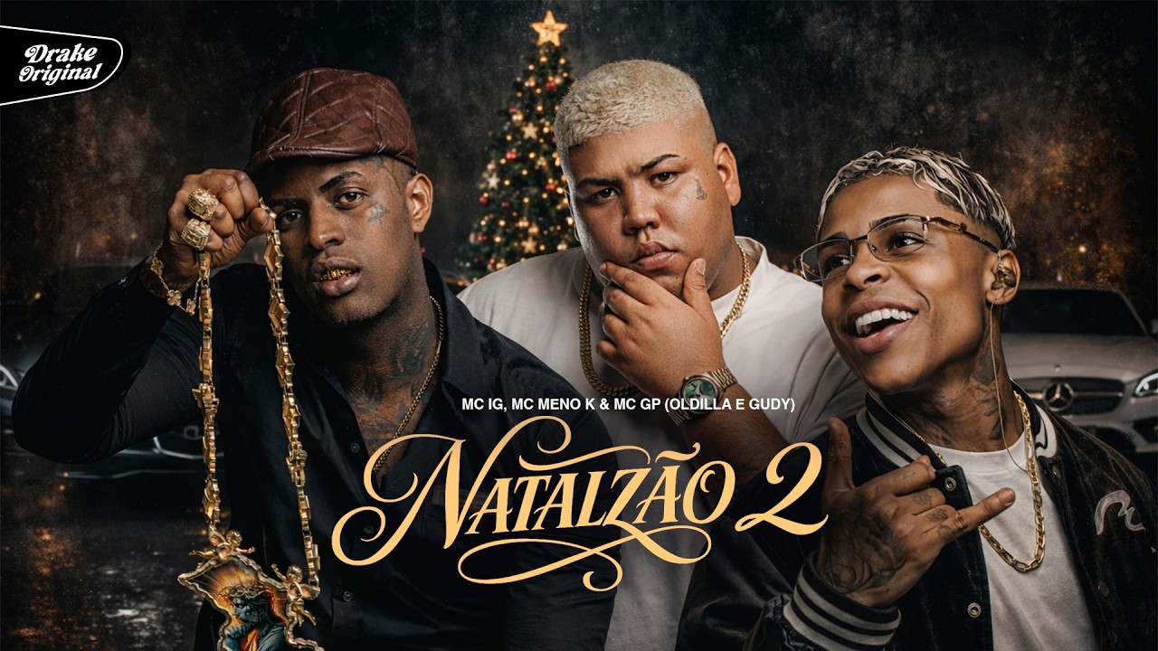 NATALZÃO 2 - MC IG, MC Meno K e MC GP (Oldilla e Gudy)