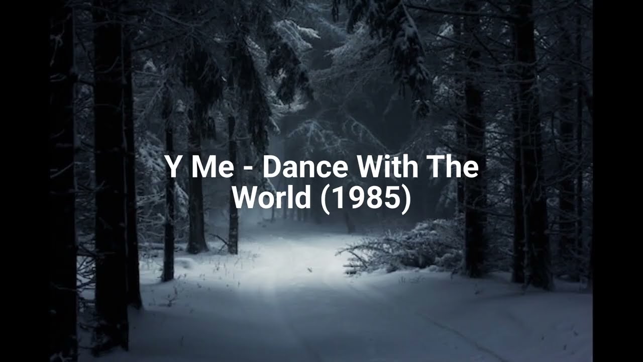 Y Me - Dance With The World (1985)