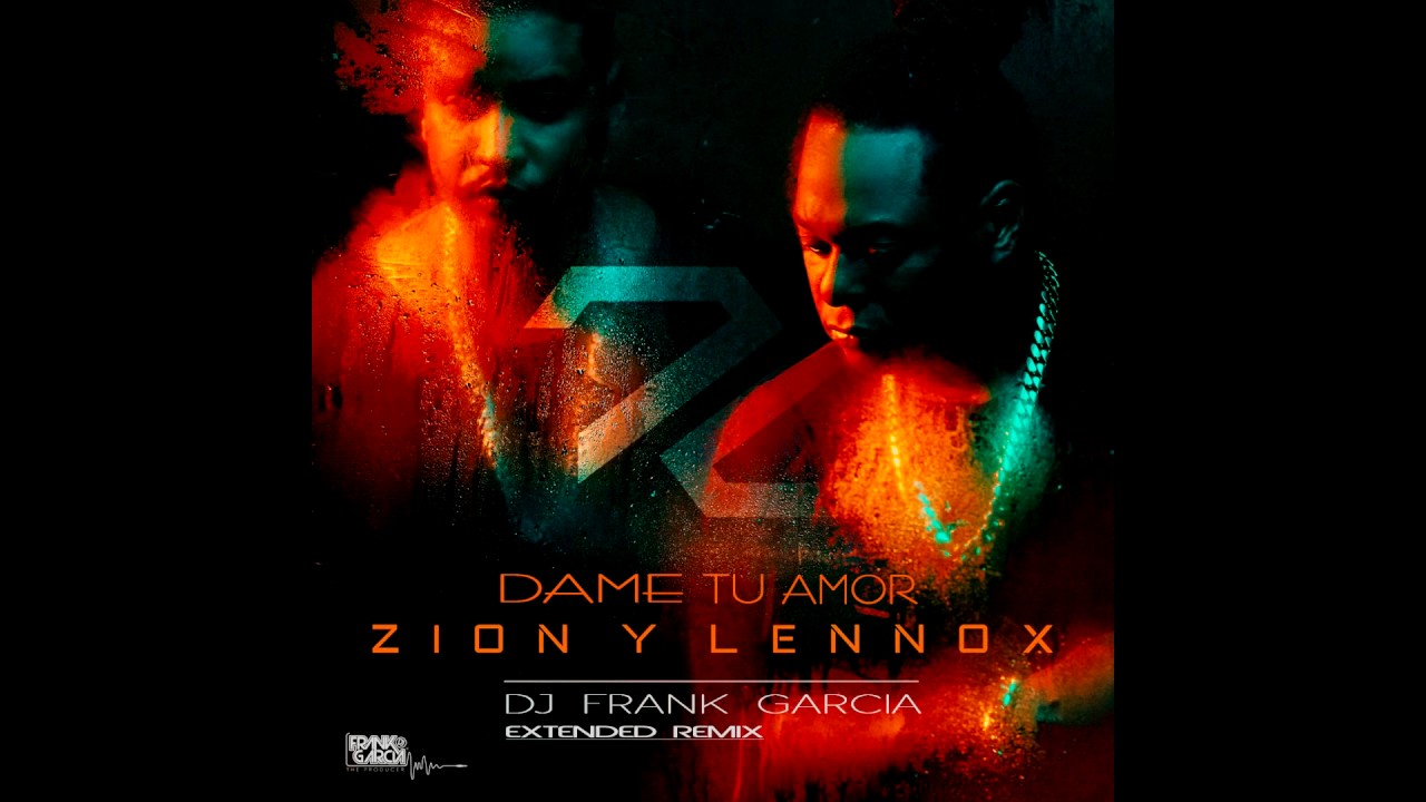 Zion Y Lennox - Dame Tu Amor (Dj Frank Garcia Extended Remix)