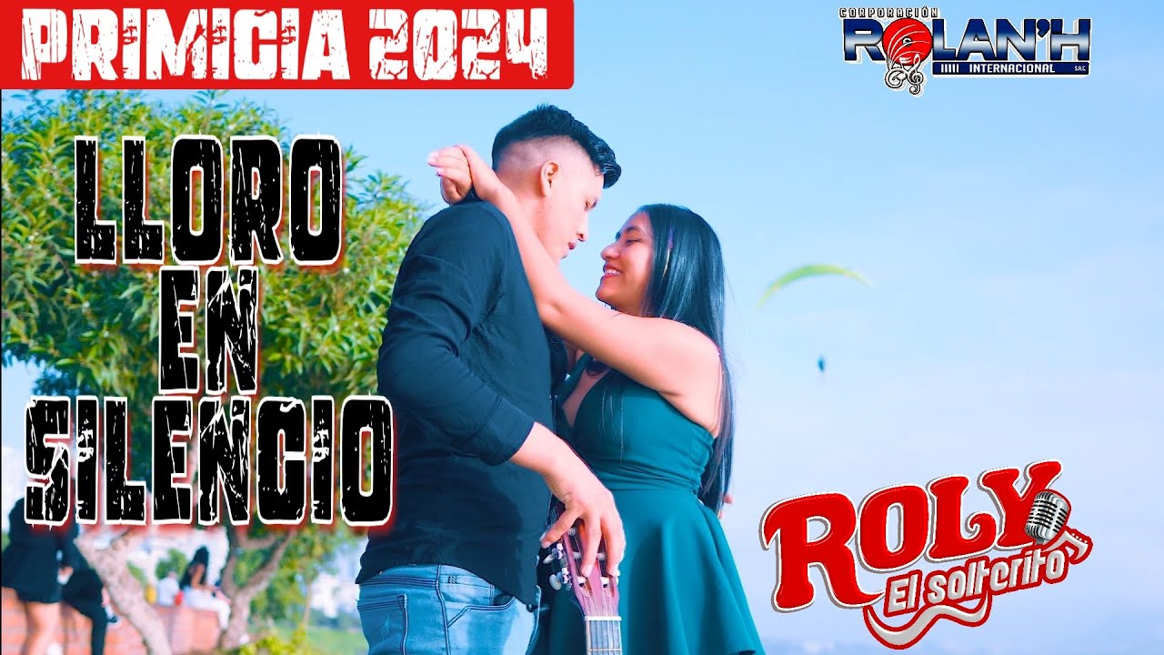 ROLY EL SOLTERITO - LLORO EN SILENCIO 😭 PRIMICIA 2024