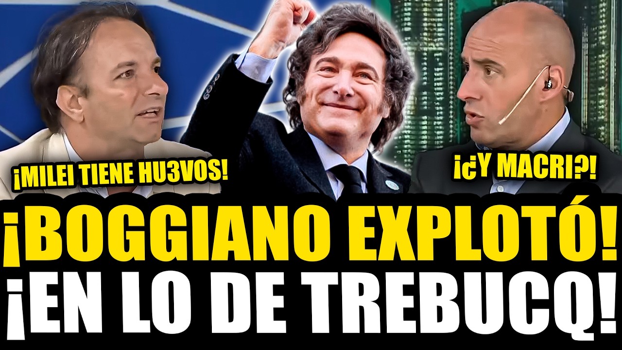 ¡BOGGIANO EXPLOTÓ EN LO DE TREBUCQ TRAS EL MEGA TRIUNFO DE MILEI!