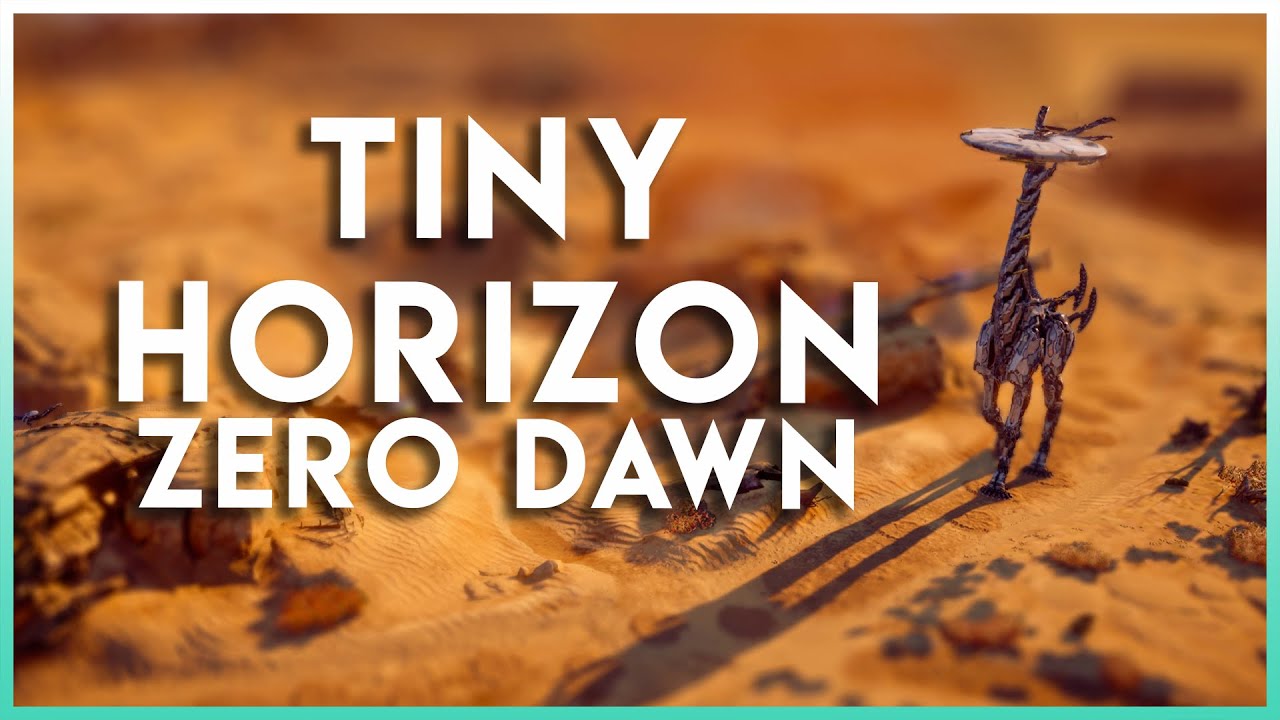 Tiny Horizon Zero Dawn | Tilt Shift | Flurdeh