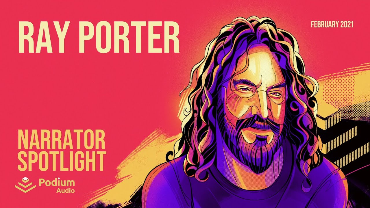 Ray Porter | Narrator Spotlight presented by Podium Audio