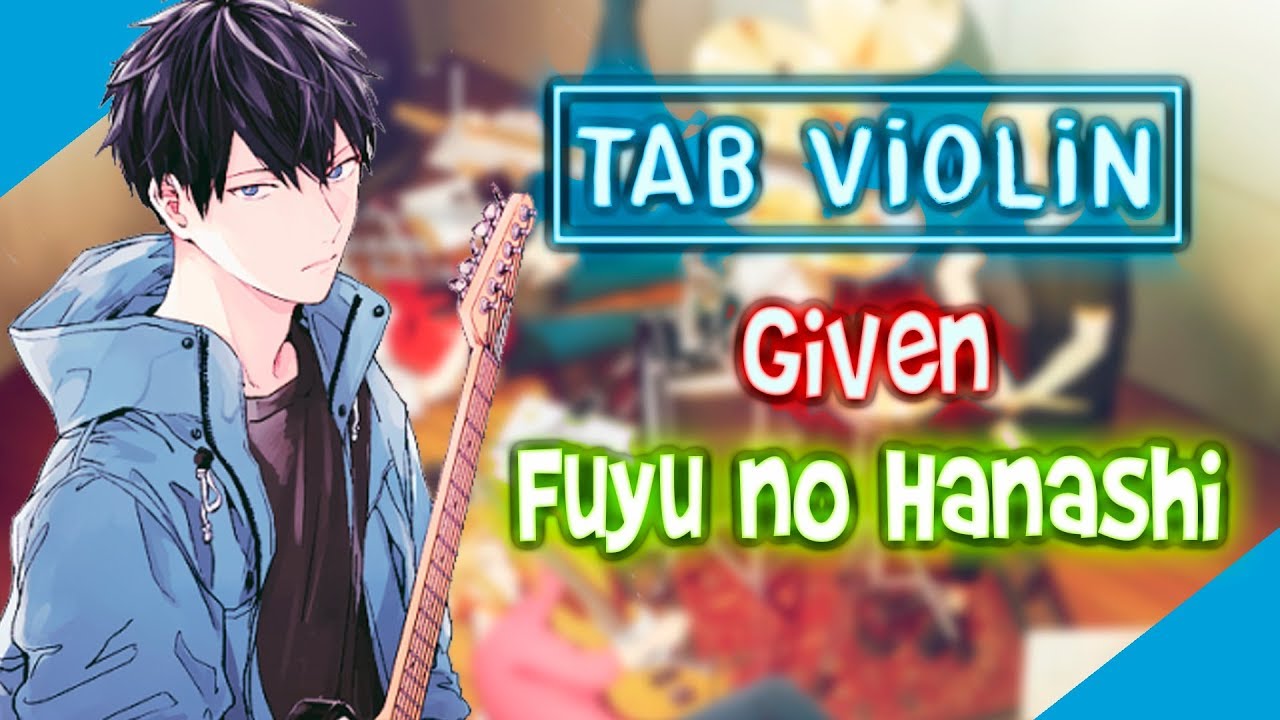 Given - Fuyu no Hanash Violín TUTORIALS and TABS / How to play VIOLÍN