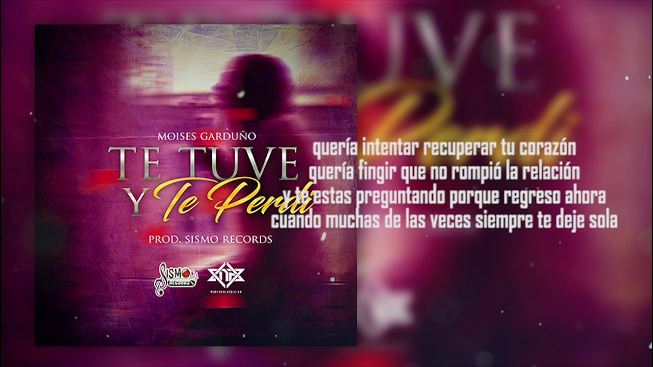 💔Te Tuve Y Te Perdí💔  | Moises Garduño (Con Letra) Rap Romantico