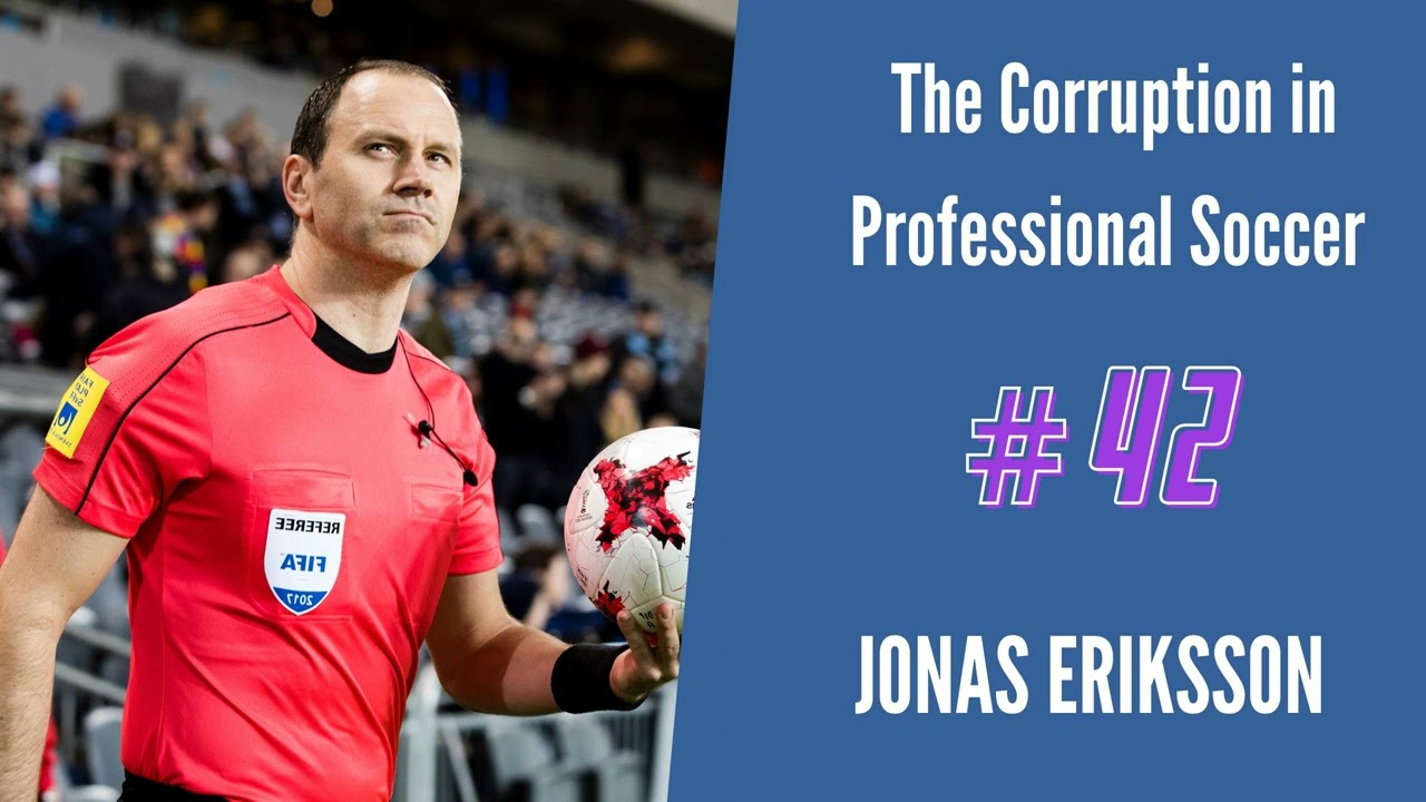#42 Jonas Eriksson - The Corruption in International Soccer