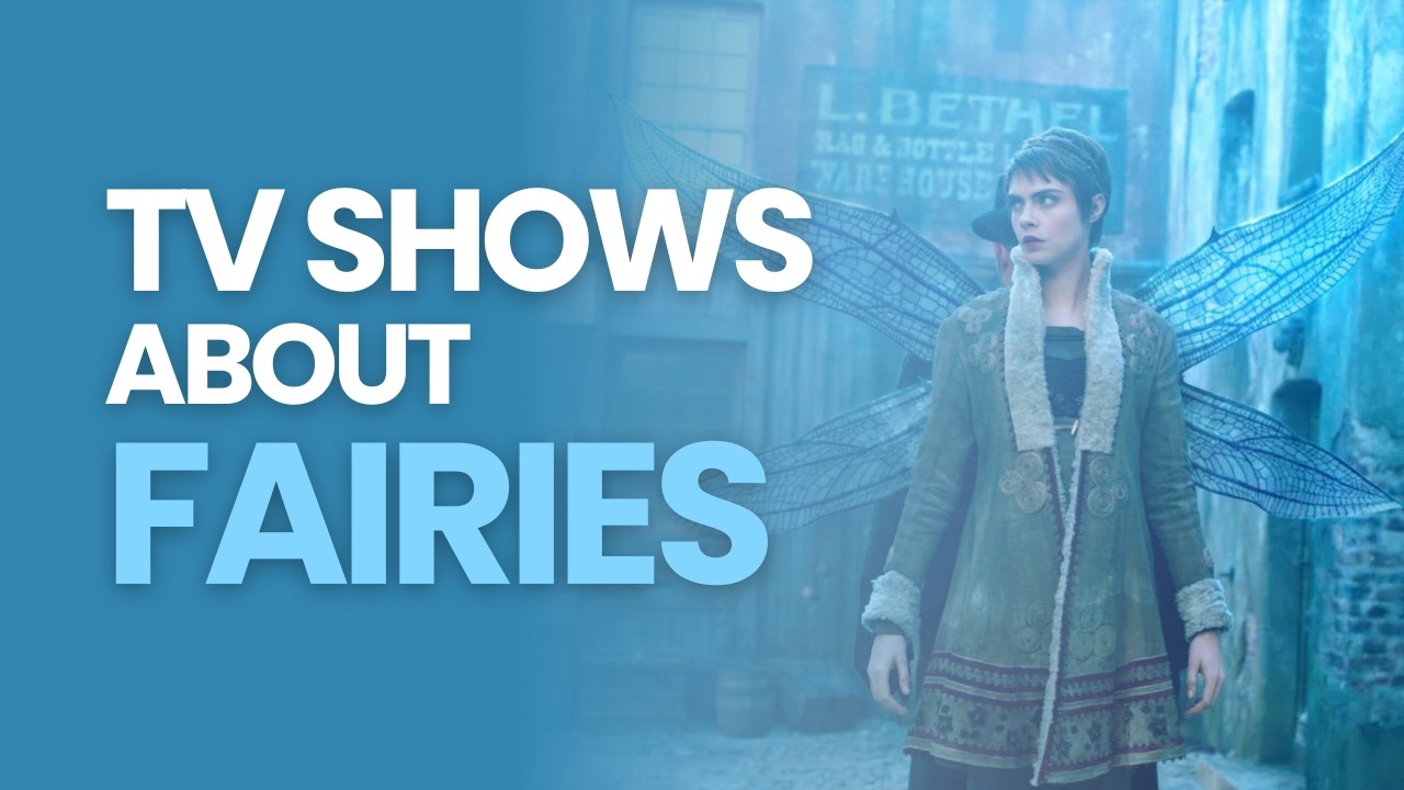 These Fairy TV Shows Are Absolutely Addictive