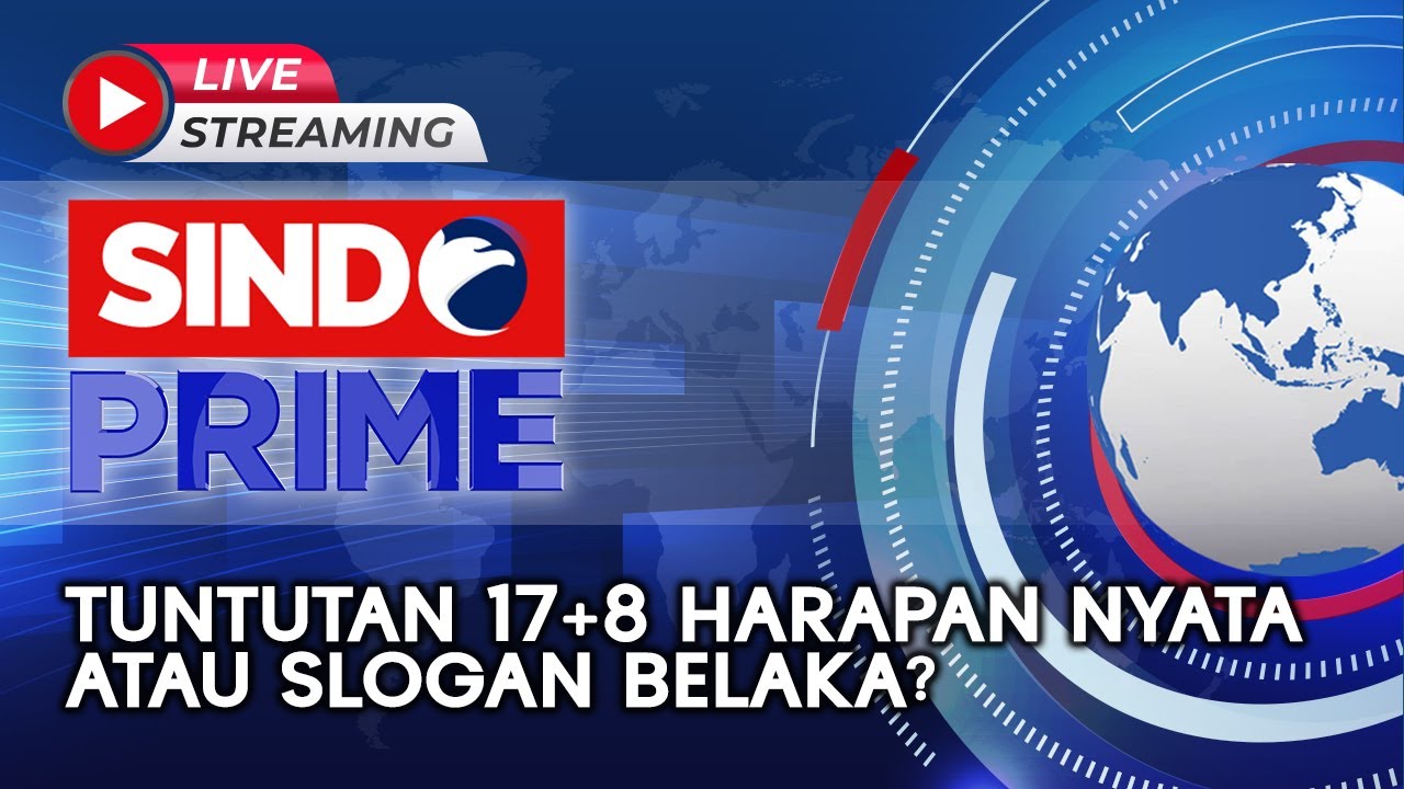 🔴LIVE Tuntutan 17+8 Harapan nyata atau Slogan Belaka | Sindo Prime | 05/09