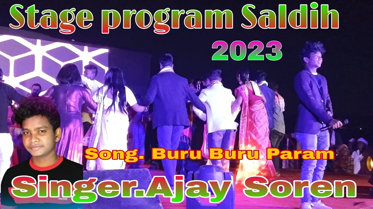 Buru Buru Param // Singer Ajay soren // Santali full video //Stage program 2023//@Suresh hansda