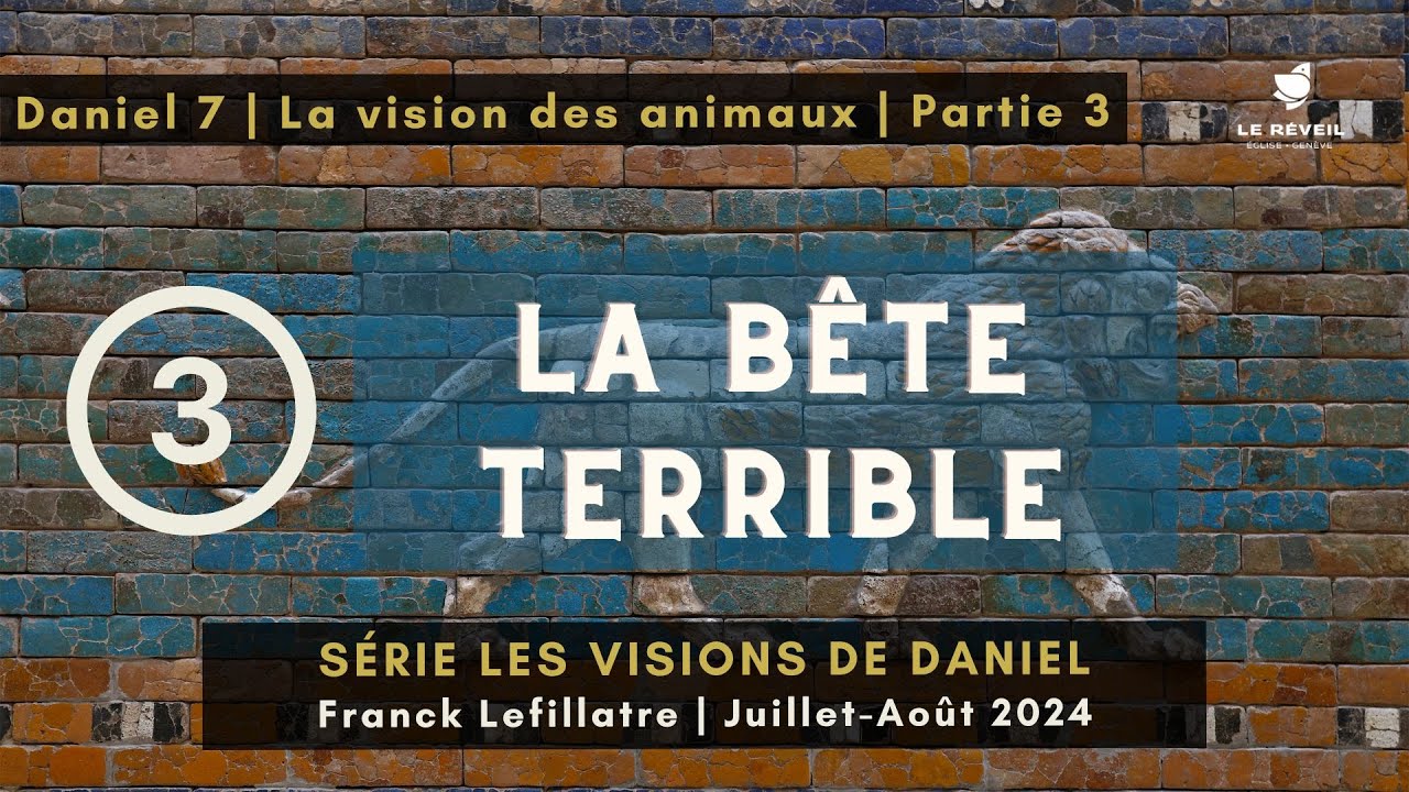 La bête terrible // Franck Lefillatre (Série Les visions de Daniel, Daniel 7 partie 3)
