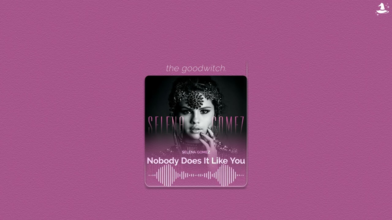 nobody does it like you || selena gomez | sped up