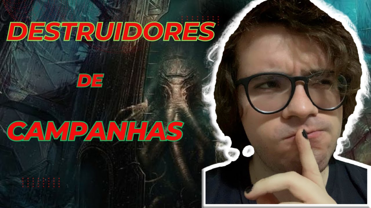 DESTRUIDORES DE CAMPANHA- CHAMADO DE CTHULU