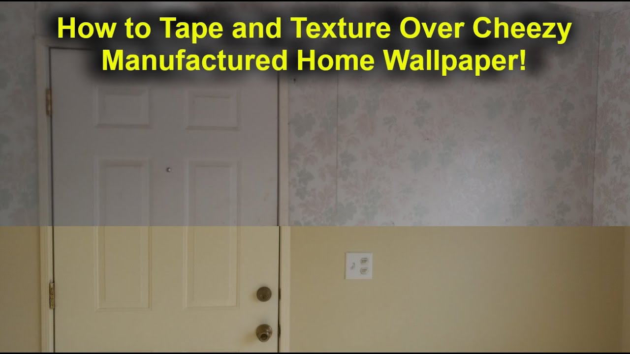 How to Tape and Texture Over Cheezy Manufactured Home Wallpaper!  DIY complete details!