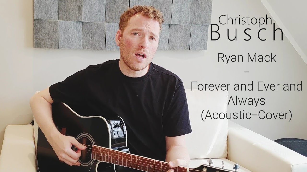 Forever and Ever and Always - Ryan Mack (Acoustic Cover by Christoph Busch)