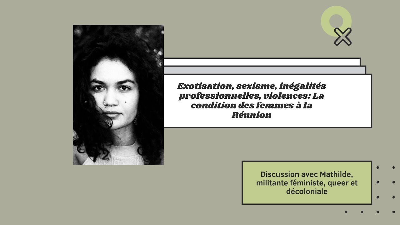 Exotisation, sexisme, in&eacute;galit&eacute;s professionnelles, violences: La condition des femmes &agrave; la R&eacute;union