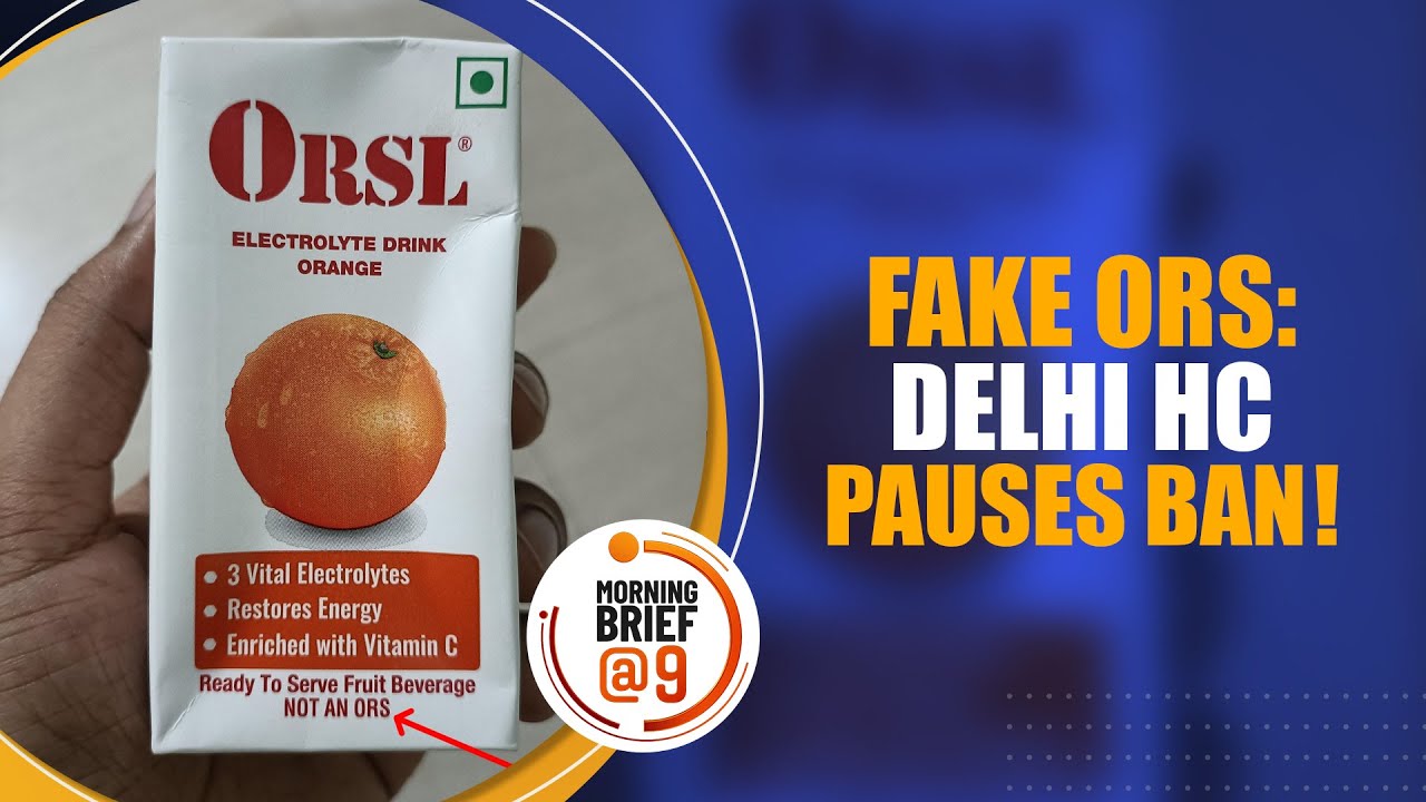 Delhi HC Pauses Ban on Fake ORS Drinks | Health Experts Warn of Serious Risks | FSSAI | News9