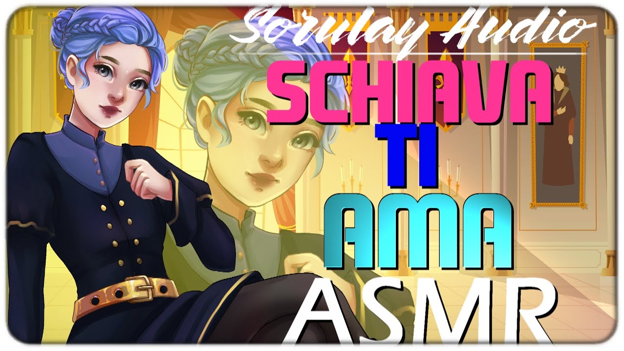 [ASMR] Schiava Ti Ama [Confessione] [Nobile] [Doppiaggio/Roleplay] [ITA]