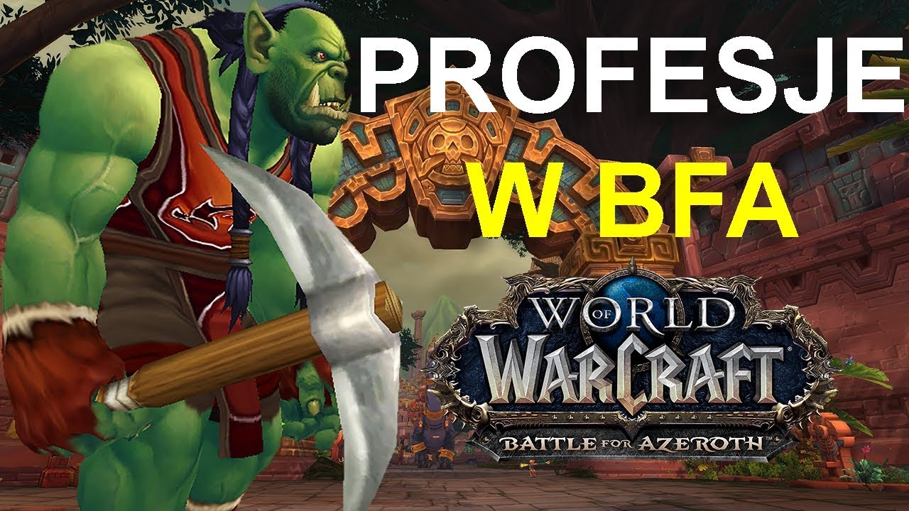 Om&oacute;wienie profesji w BFA (World of Warcraft Battle for Azeroth)