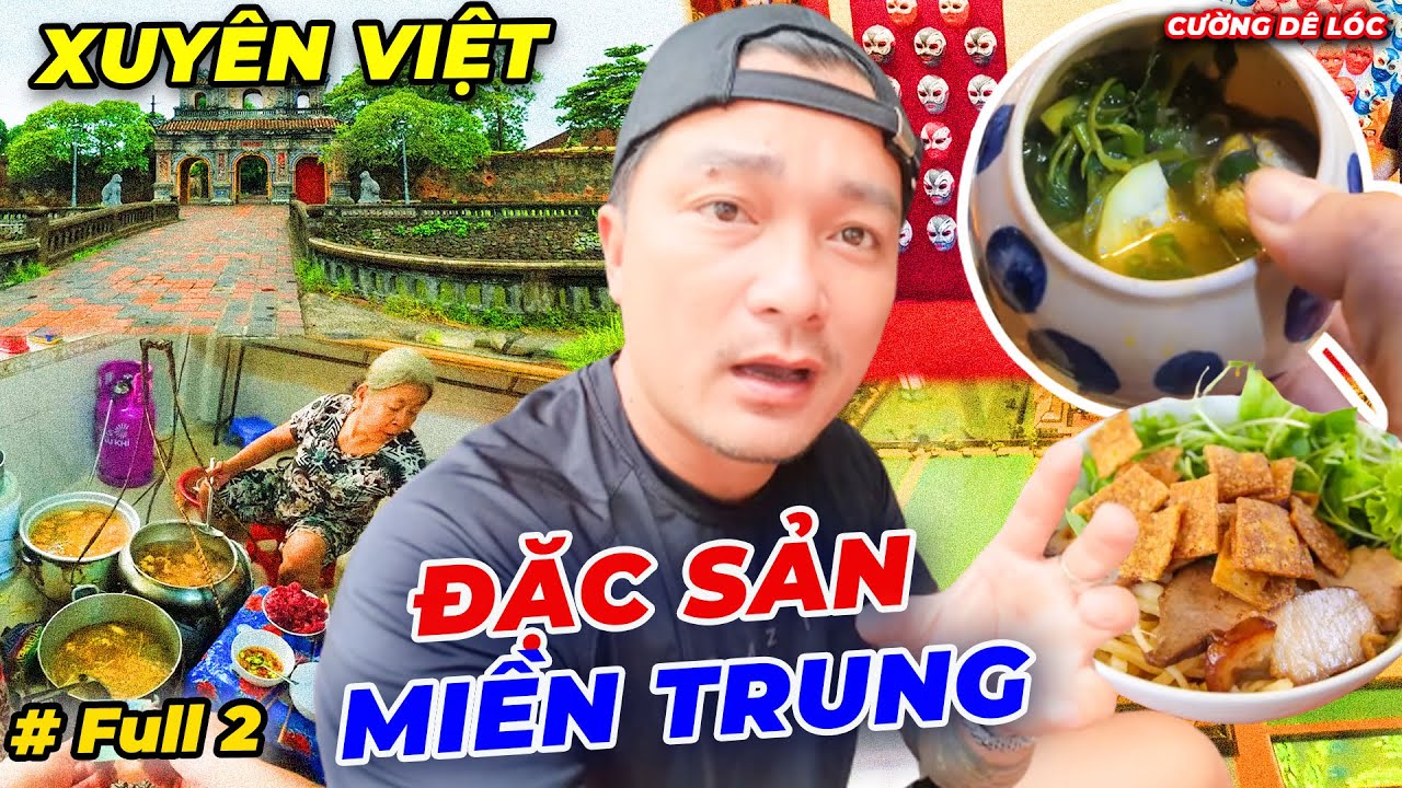 Khám Phá Ẩm Thực Miền Trung Hành Trình Xuyên Việt | Cường Dê Lóc