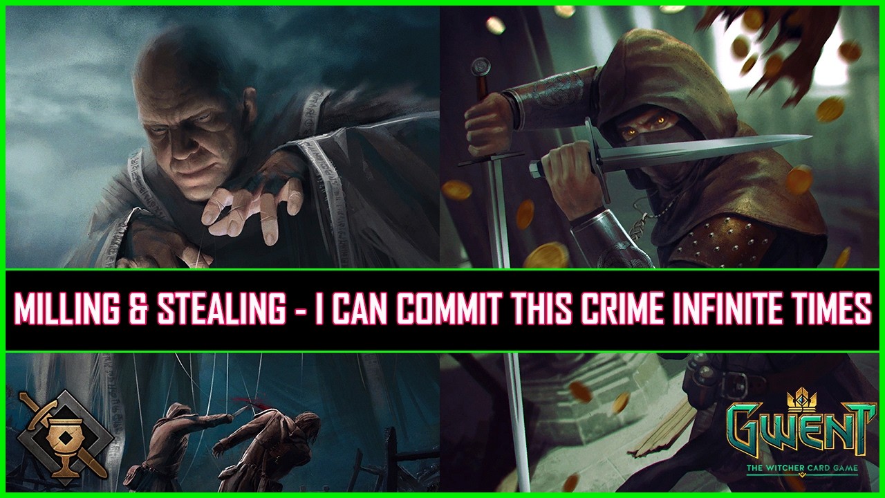 Gwent | Milling & Stealing - I Can Commit This Crime Infinite Times!
