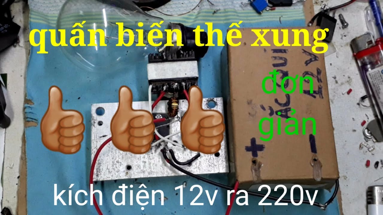 Quấn biến áp xung | kích điện 12v lên 220v | inverter 12 to 220v | tuấn trần tivi