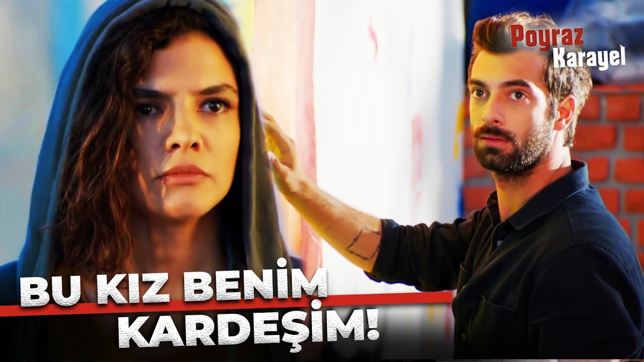 Poyraz, Yıllar Sonra Kardeşi MELTEM ile Karşılaşıyor - Poyraz Karayel 27. Bölüm