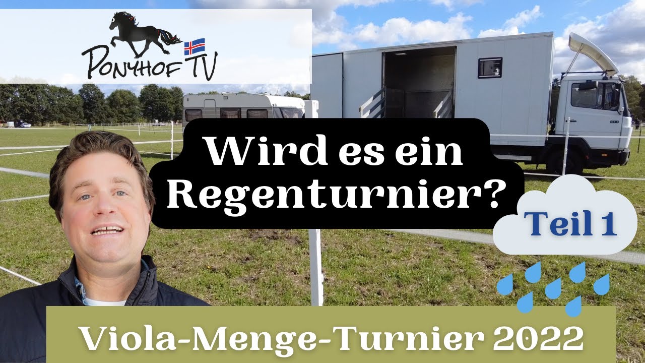 Viola-Menge-Turnier 2022 - Wird es ein Regenturnier? Anreise und Aufbau Turniercamp - Teil 1