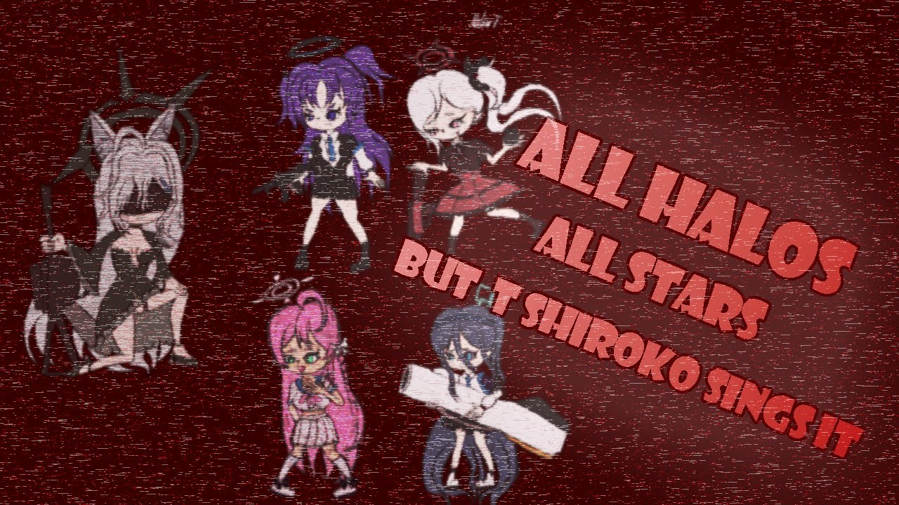 [FNF × Blue Archive] ALL HALOS (All Stars but Shiroko Terror sings it)