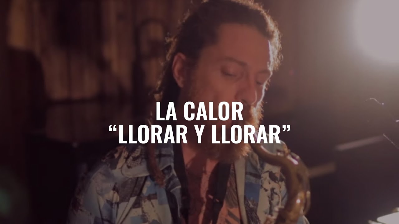 La Calor - Llorar y Llorar | El Ganzo Session